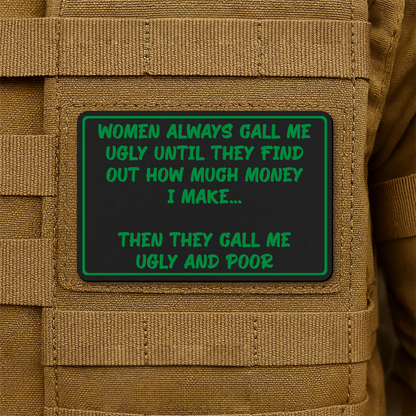 Women Call Me Ugly and Poor Laser Engraved Morale Patch, 2x3" | VELCRO® Brand Hook Backing