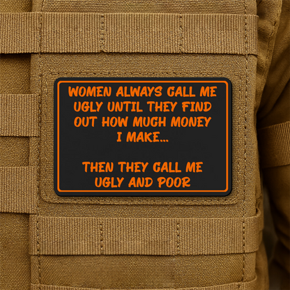 Women Call Me Ugly and Poor Laser Engraved Morale Patch, 2x3" | VELCRO® Brand Hook Backing
