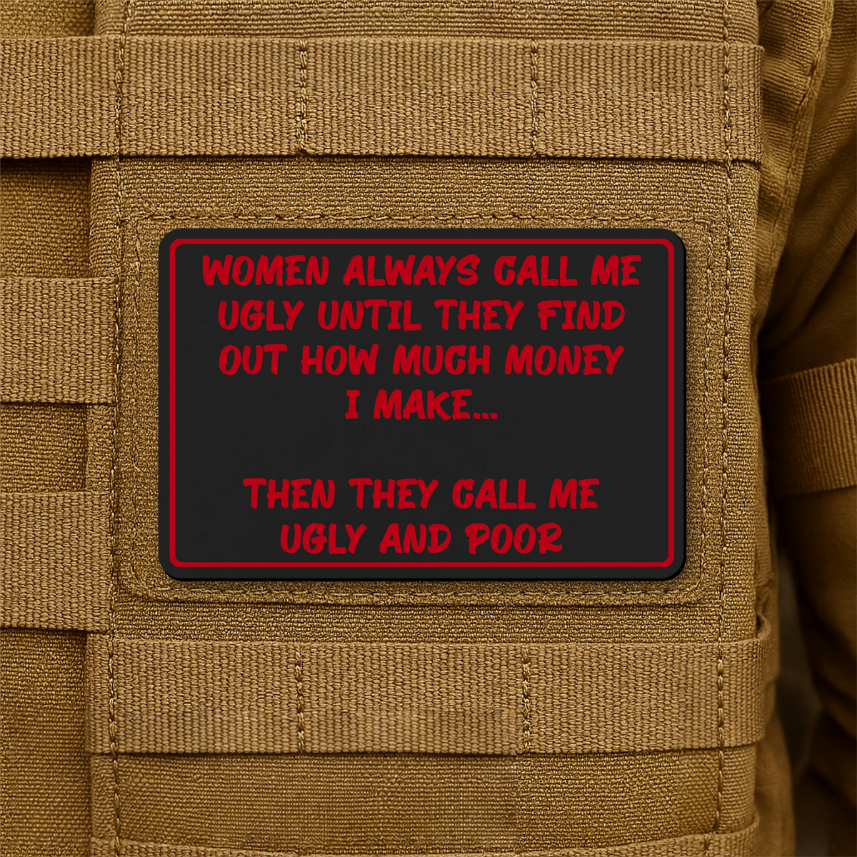 Women Call Me Ugly and Poor Laser Engraved Morale Patch, 2x3" | VELCRO® Brand Hook Backing