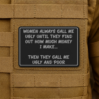 Women Call Me Ugly and Poor Laser Engraved Morale Patch, 2x3" | VELCRO® Brand Hook Backing