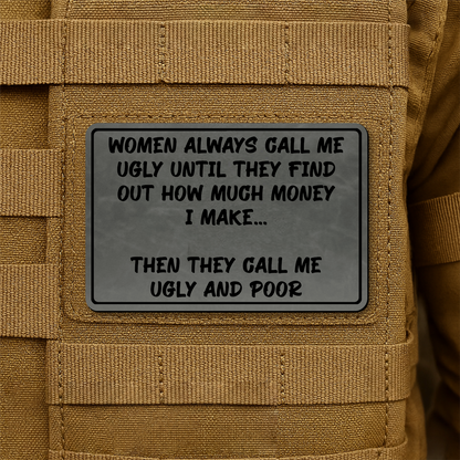 Women Call Me Ugly and Poor Laser Engraved Morale Patch, 2x3" | VELCRO® Brand Hook Backing