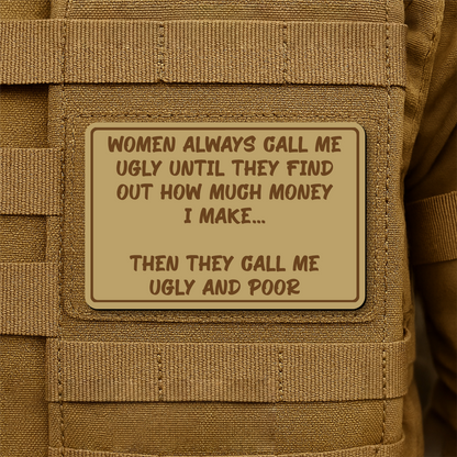 Women Call Me Ugly and Poor Laser Engraved Morale Patch, 2x3" | VELCRO® Brand Hook Backing