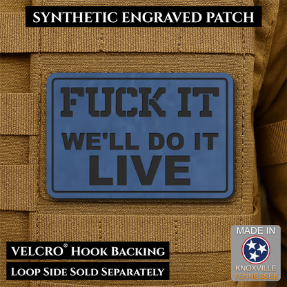 Fuck It, We'll Do It Live Funny Morale Patch, 2x3" | Made in USA | VELCRO® Brand Hook Backing
