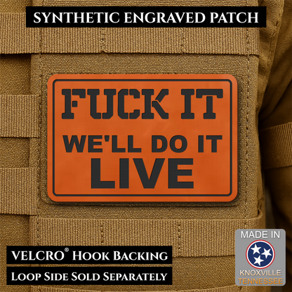 Fuck It, We'll Do It Live Funny Morale Patch, 2x3" | Made in USA | VELCRO® Brand Hook Backing