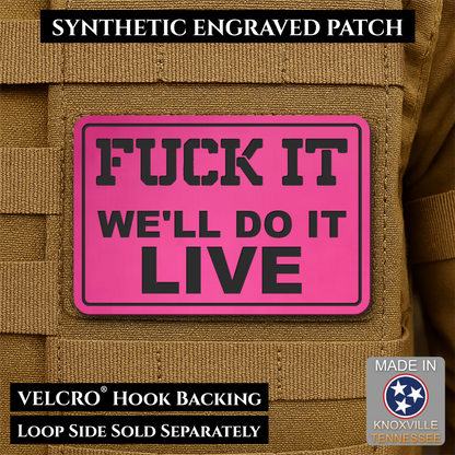 Fuck It, We'll Do It Live Funny Morale Patch, 2x3" | Made in USA | VELCRO® Brand Hook Backing