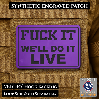 Fuck It, We'll Do It Live Funny Morale Patch, 2x3" | Made in USA | VELCRO® Brand Hook Backing