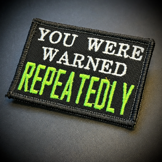 You Were Warned, Repeatedly Funny Embroidered Morale Patch, 2x3" | VELCRO® Brand Hook Backing