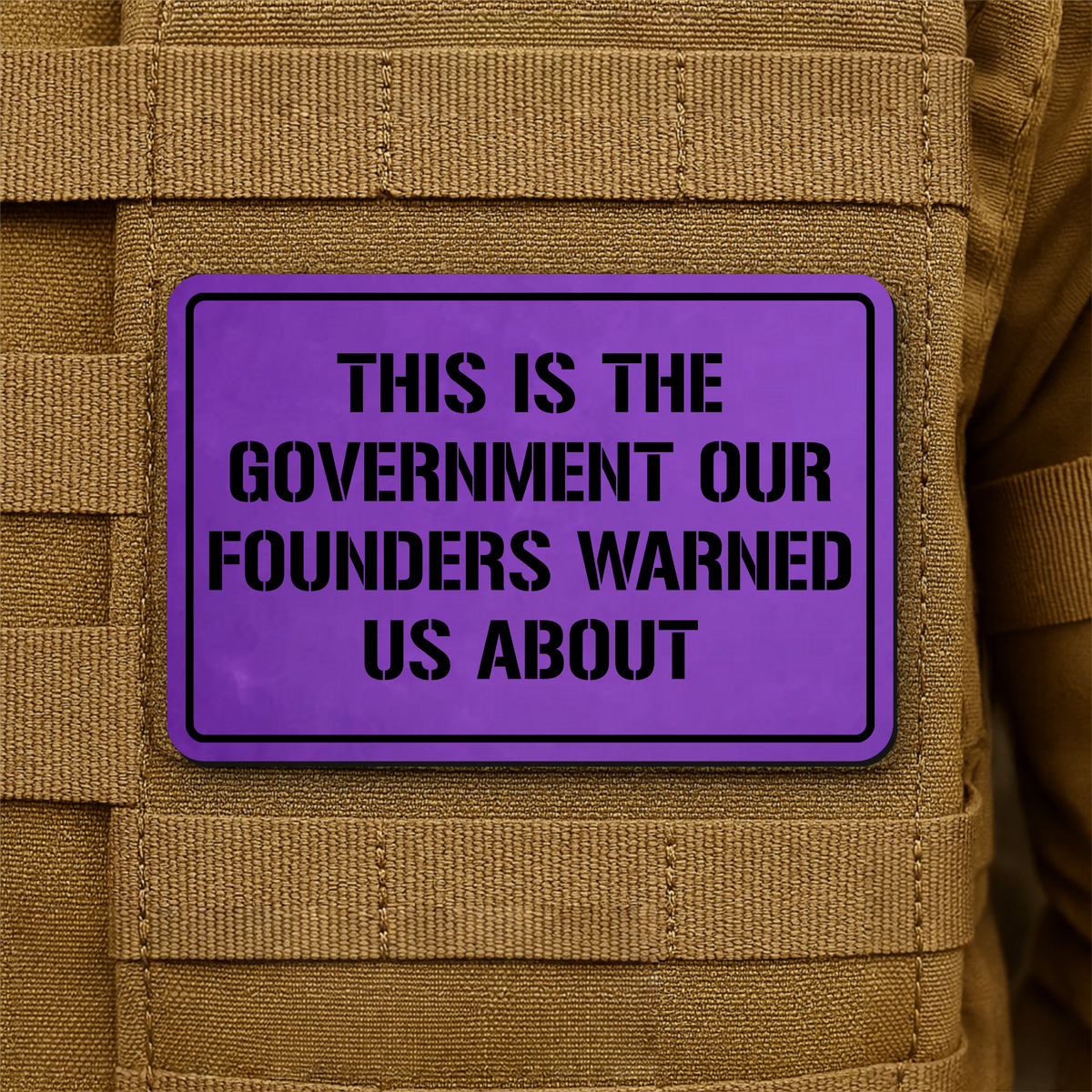 The Government Our Founders Warned Us About Laser Engraved Morale Patch | VELCRO® Brand Hook Backing