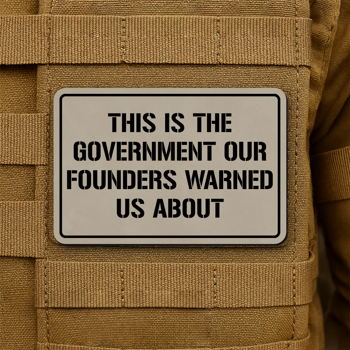 The Government Our Founders Warned Us About Laser Engraved Morale Patch | VELCRO® Brand Hook Backing