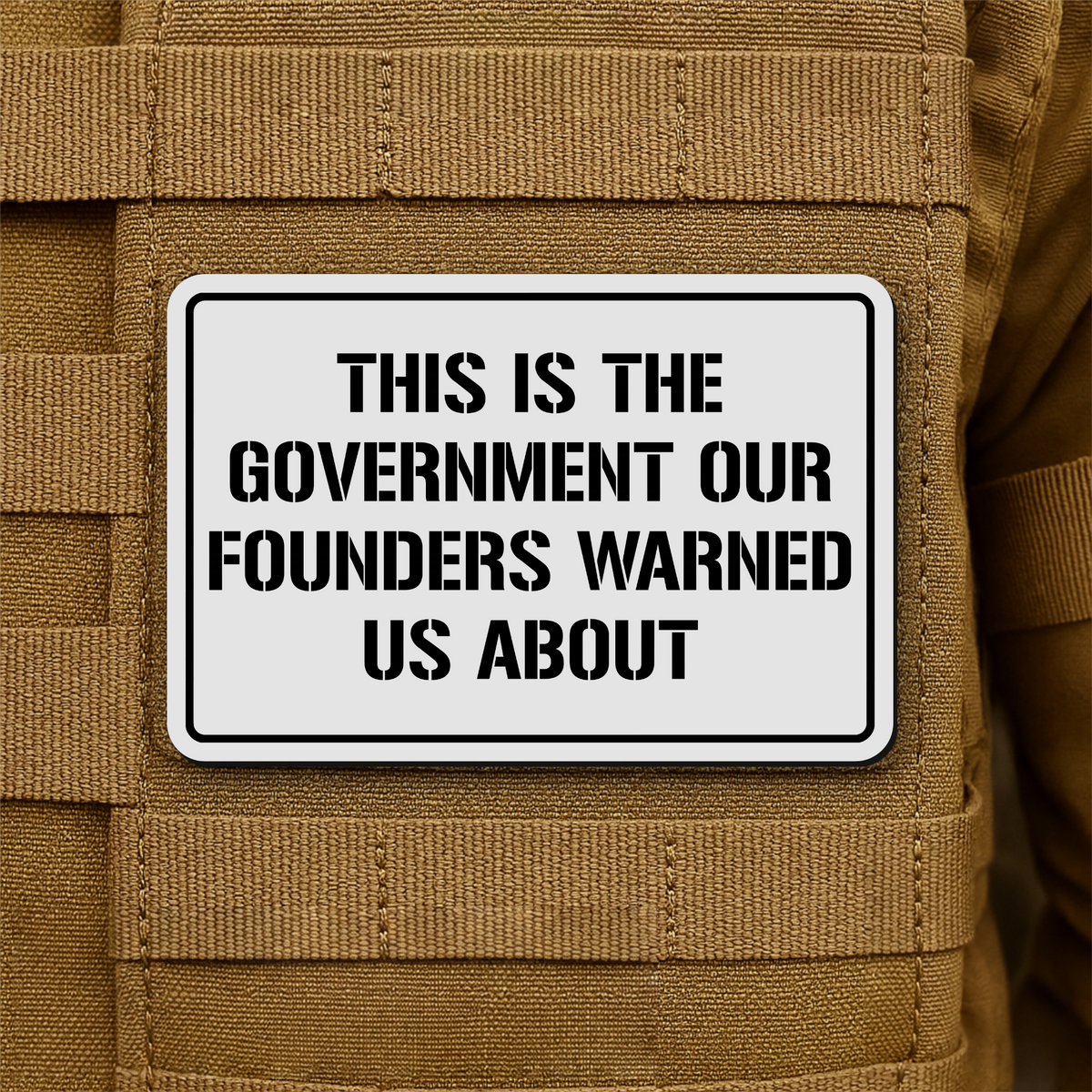 The Government Our Founders Warned Us About Laser Engraved Morale Patch | VELCRO® Brand Hook Backing